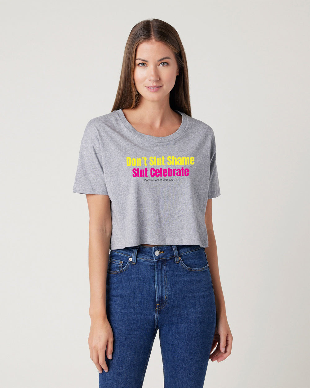 Don't Slut Shame, Slut Celebrate Cropped Tee