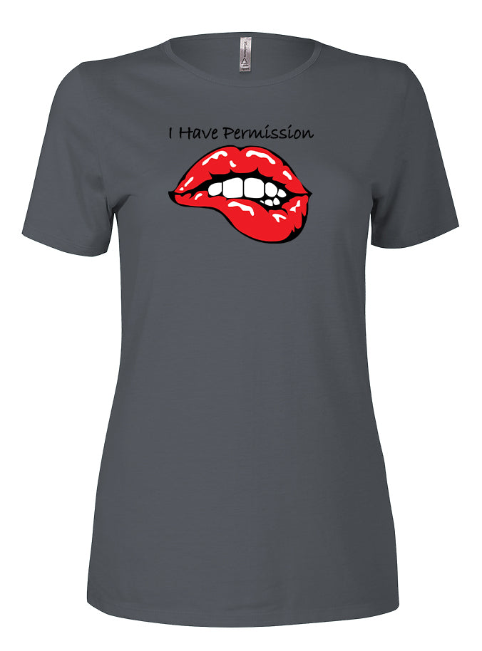 I Have Permission (Bite) Ladies T-Shirt